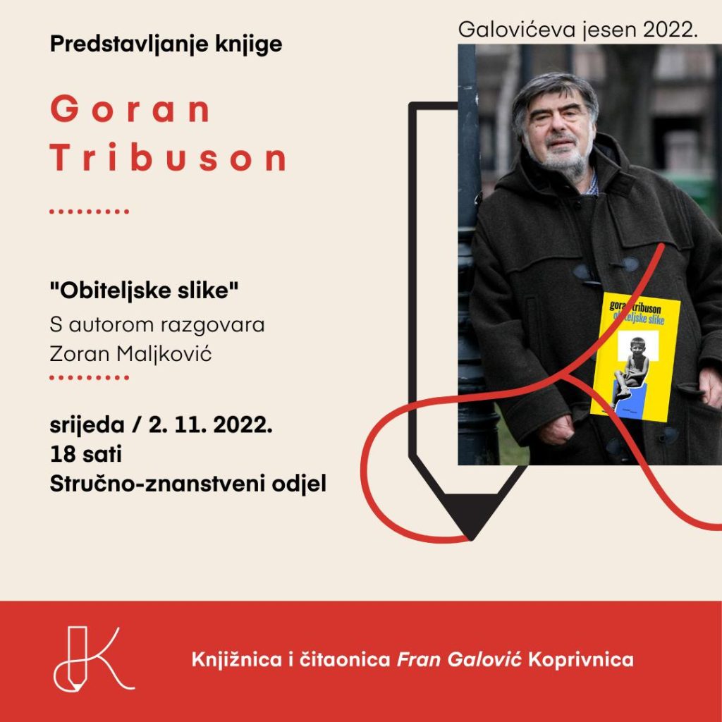 Predstavljanje knjige / Goran Tribuson “Obiteljske slike” / Galovićeva jesen 2022.