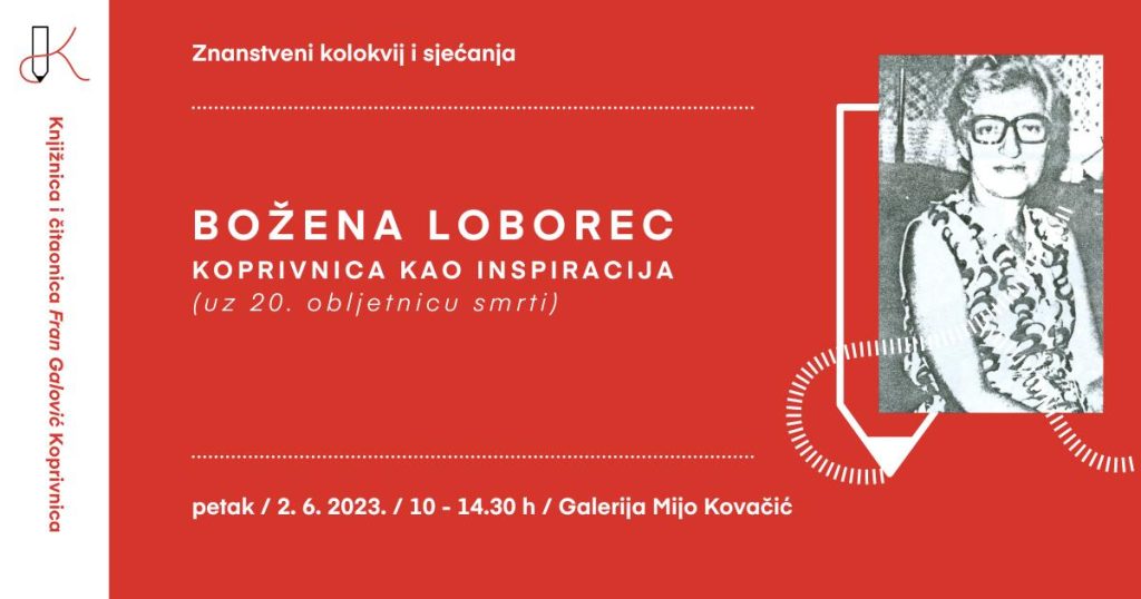 Znanstveni kolokvij i sjećanja Božena Loborec “Koprivnica kao inspiracija”