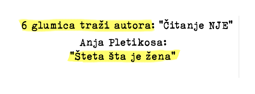 6 glumica traži autora: “Čitanje NJE”