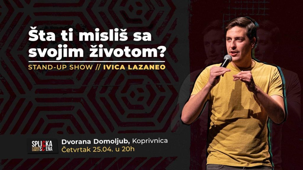 “Što ti misliš sa svojim životom?” Stand-up show Ivice Lazanea