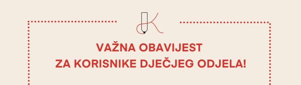 Važna obavijest za korisnike Dječjeg odjela koprivničke knjižnice