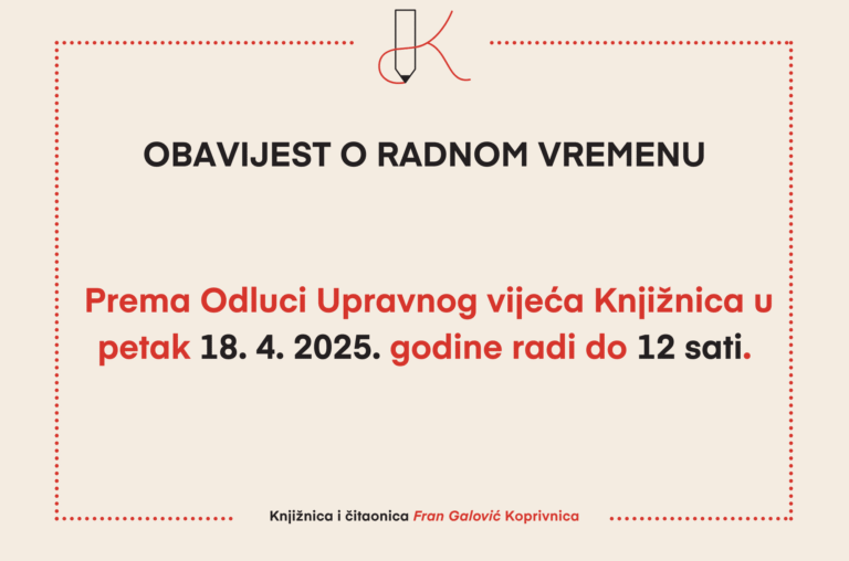 Radno vrijeme Knjižnice i čitaonice “Fran Galović” Koprivnica