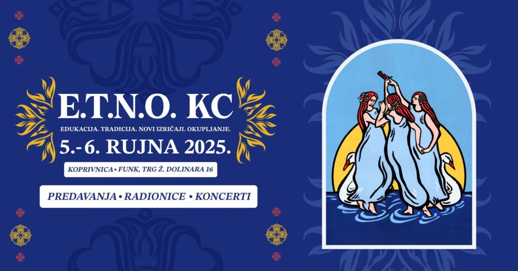E.T.N.O. KC 2025. Edukacija. Tradicija, Novi izričaji. Okupljanje. Koprivnica