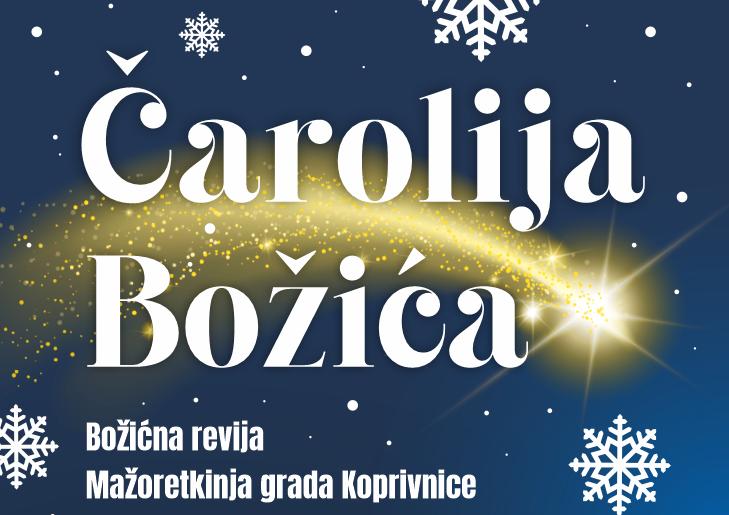 Čarolija Božića – Božićna revija Mažoretkinja grada Koprivnice